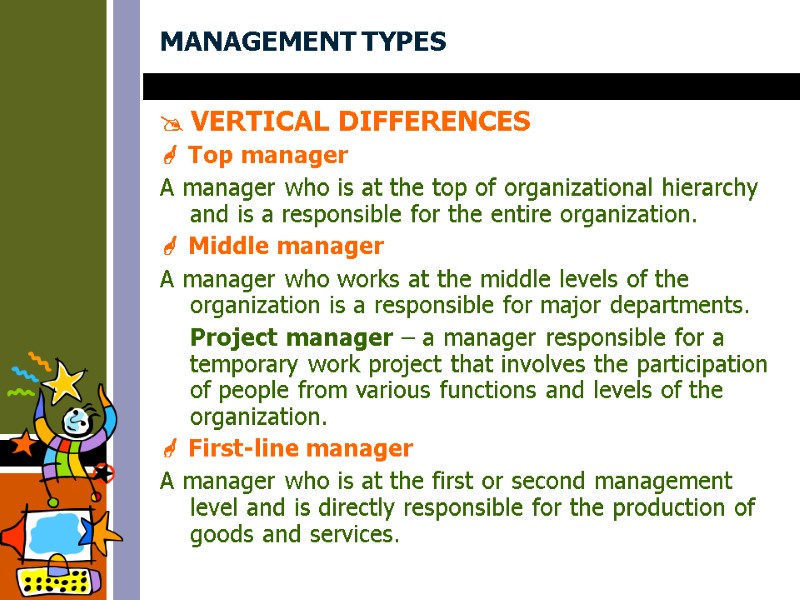 MANAGEMENT TYPES VERTICAL DIFFERENCES Top manager A manager who is at MANAGEMENT TYPES VERTICAL DIFFERENCES Top manager A manager who is at